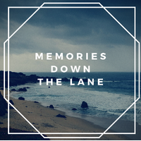 Memories Down the Lane Memories Down the Lane
